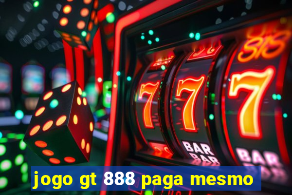 jogo gt 888 paga mesmo