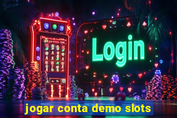 jogar conta demo slots