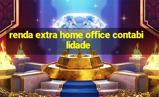 renda extra home office contabilidade