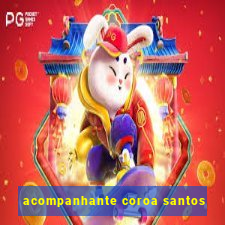 acompanhante coroa santos