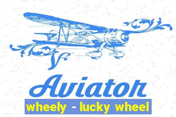 wheely - lucky wheel