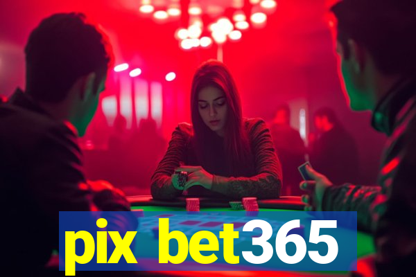 pix bet365