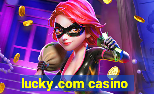 lucky.com casino