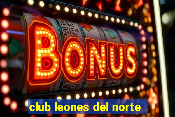 club leones del norte