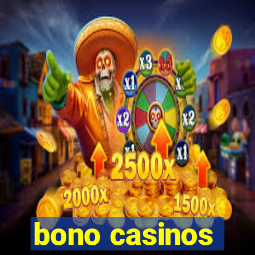 bono casinos