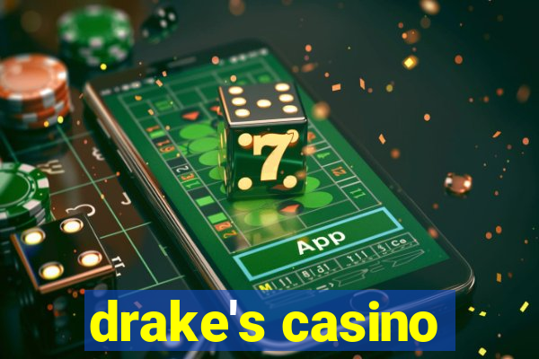 drake's casino