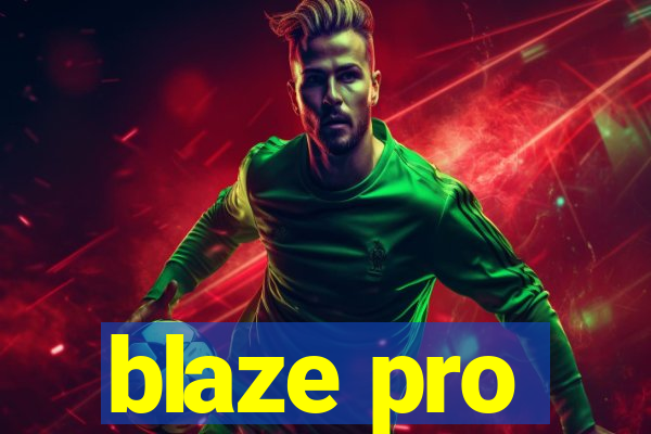 blaze pro