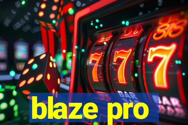 blaze pro