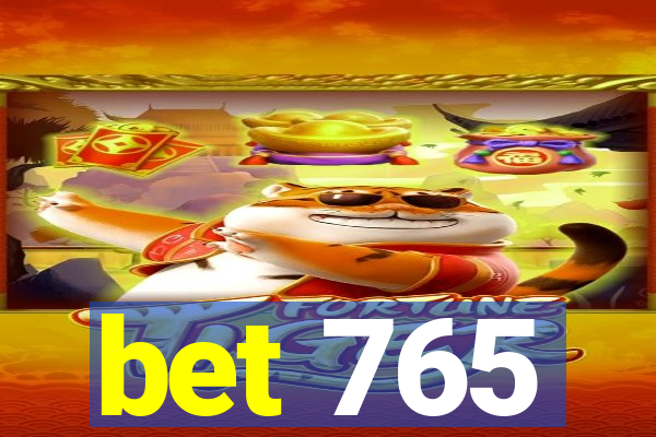 bet 765