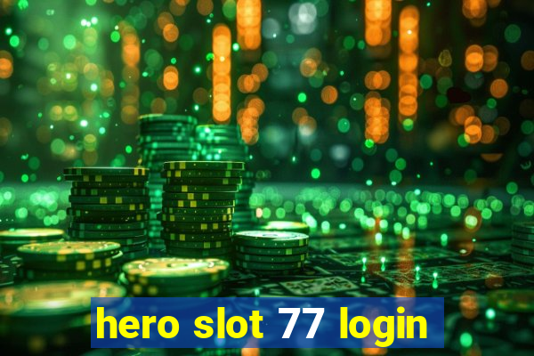 hero slot 77 login