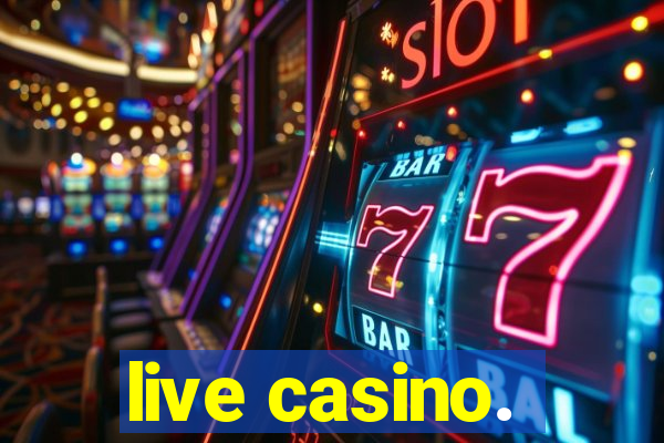 live casino.