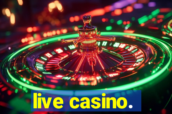 live casino.