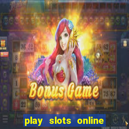 play slots online for money