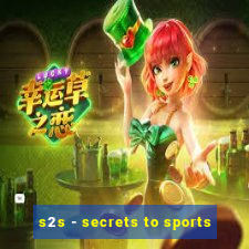 s2s - secrets to sports