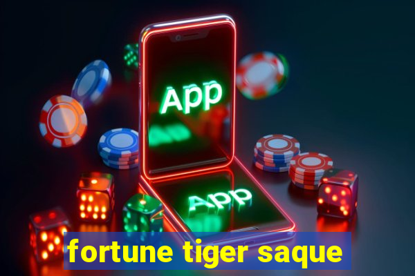 fortune tiger saque