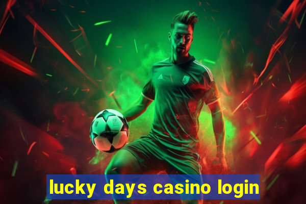 lucky days casino login