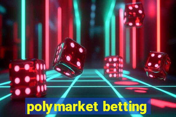 polymarket betting