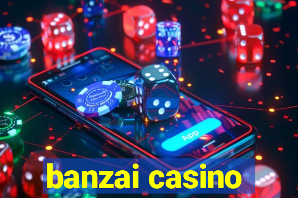 banzai casino