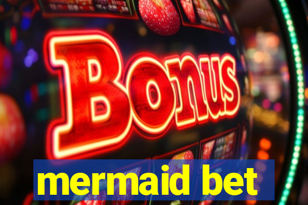 mermaid bet