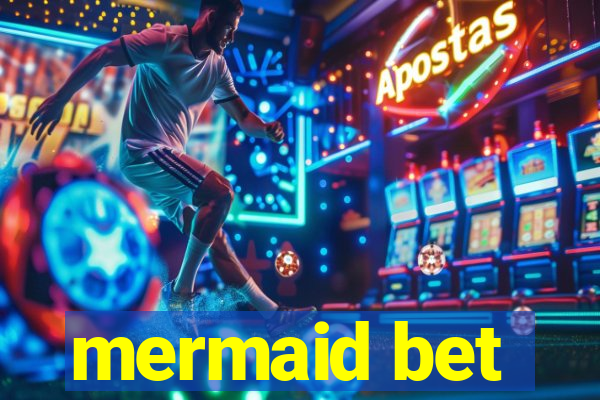 mermaid bet