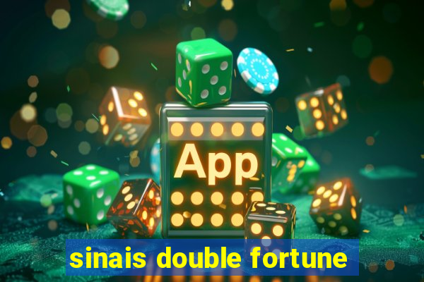 sinais double fortune