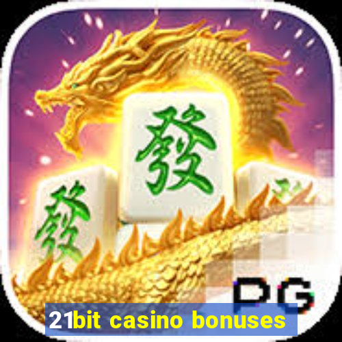 21bit casino bonuses