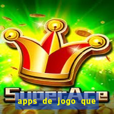 apps de jogo que ganha dinheiro