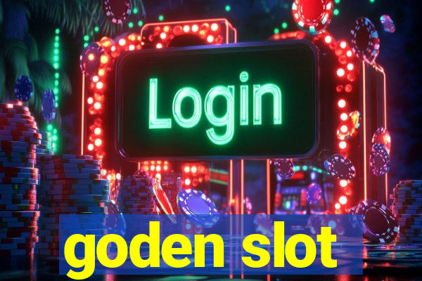 goden slot