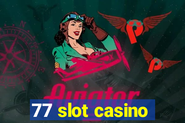 77 slot casino