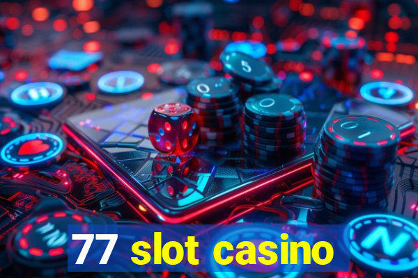 77 slot casino