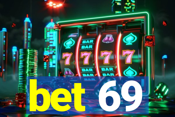 bet 69