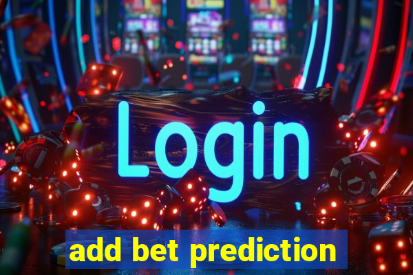 add bet prediction