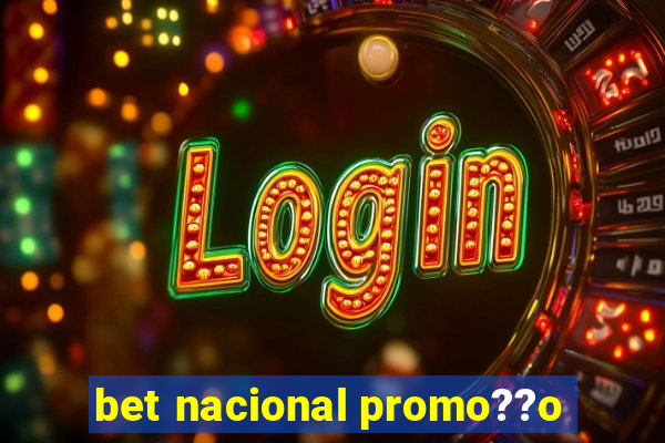 bet nacional promo??o