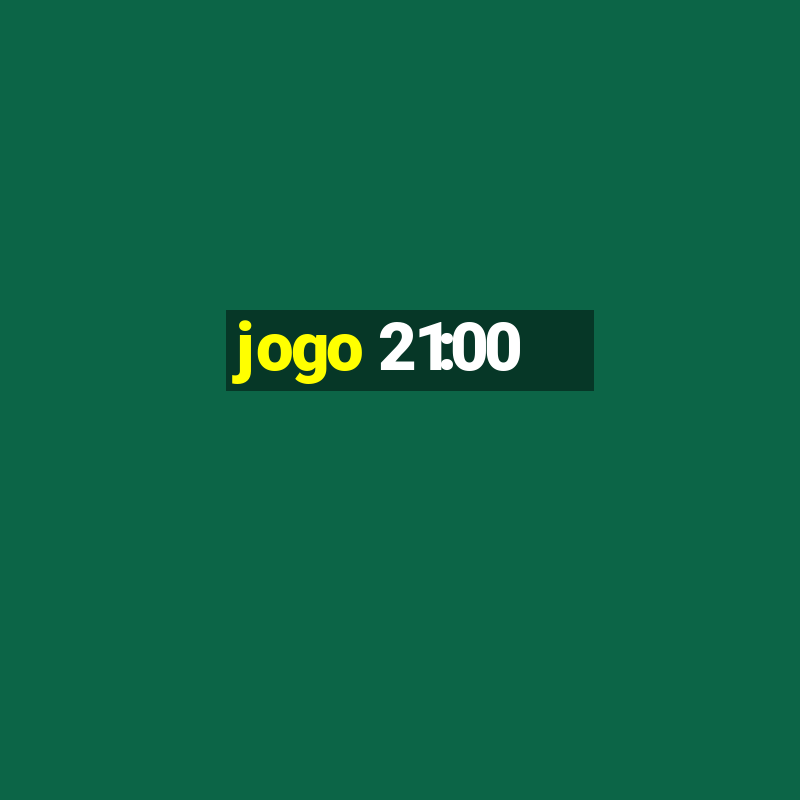 jogo 21:00