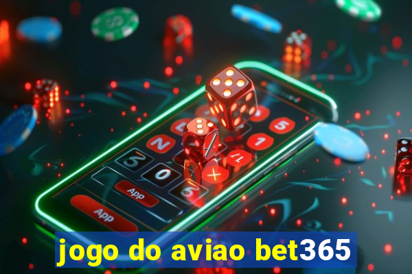 jogo do aviao bet365