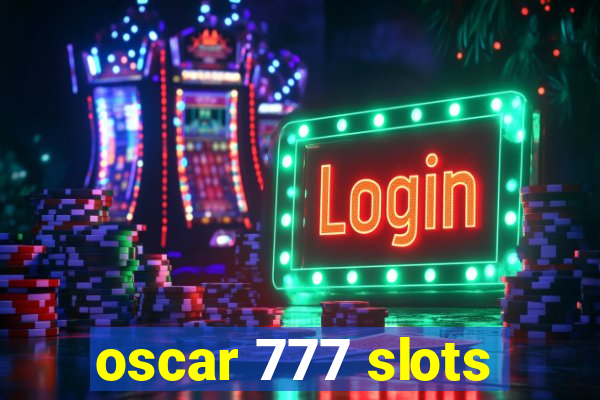 oscar 777 slots