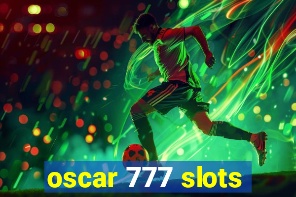 oscar 777 slots