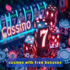 casinos with free bonuses