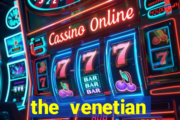 the venetian palazzo resort hotel casino