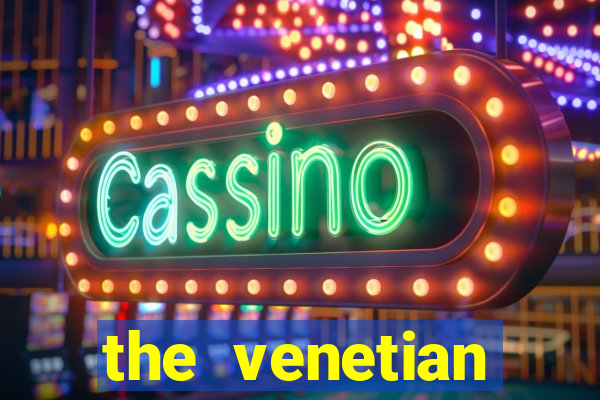 the venetian palazzo resort hotel casino