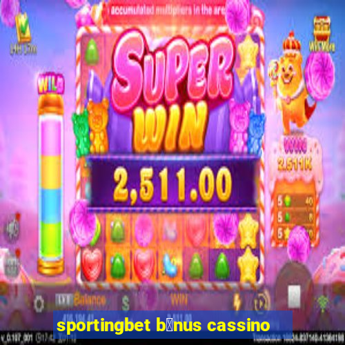 sportingbet b么nus cassino