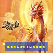 caesars casinos