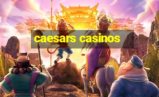 caesars casinos