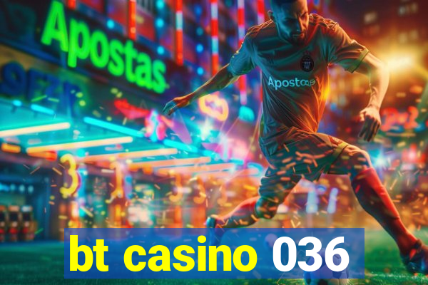 bt casino 036