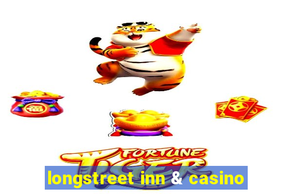 longstreet inn & casino