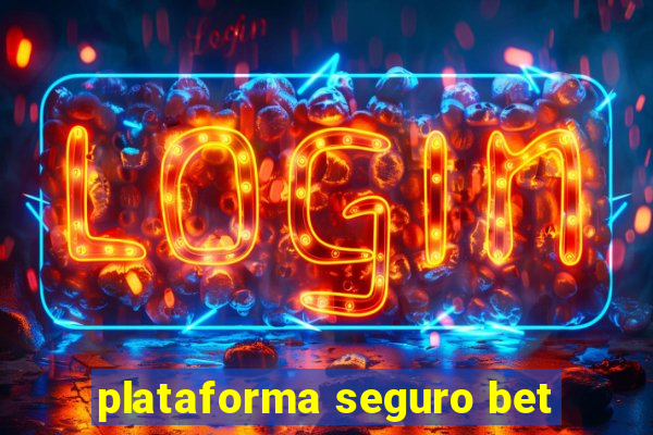 plataforma seguro bet