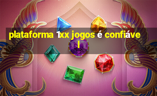 plataforma 1xx jogos é confiável