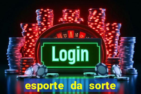 esporte da sorte casino apk