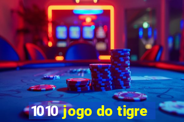 1010 jogo do tigre