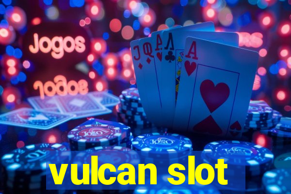 vulcan slot